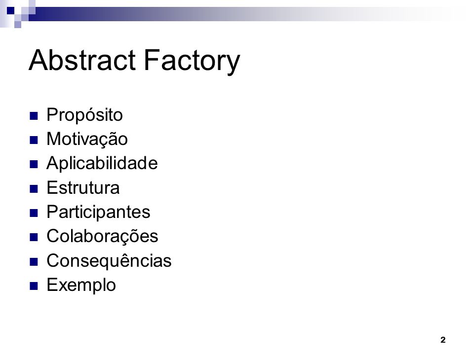 Abstract Factory Propósito Motivação Aplicabilidade Estrutura