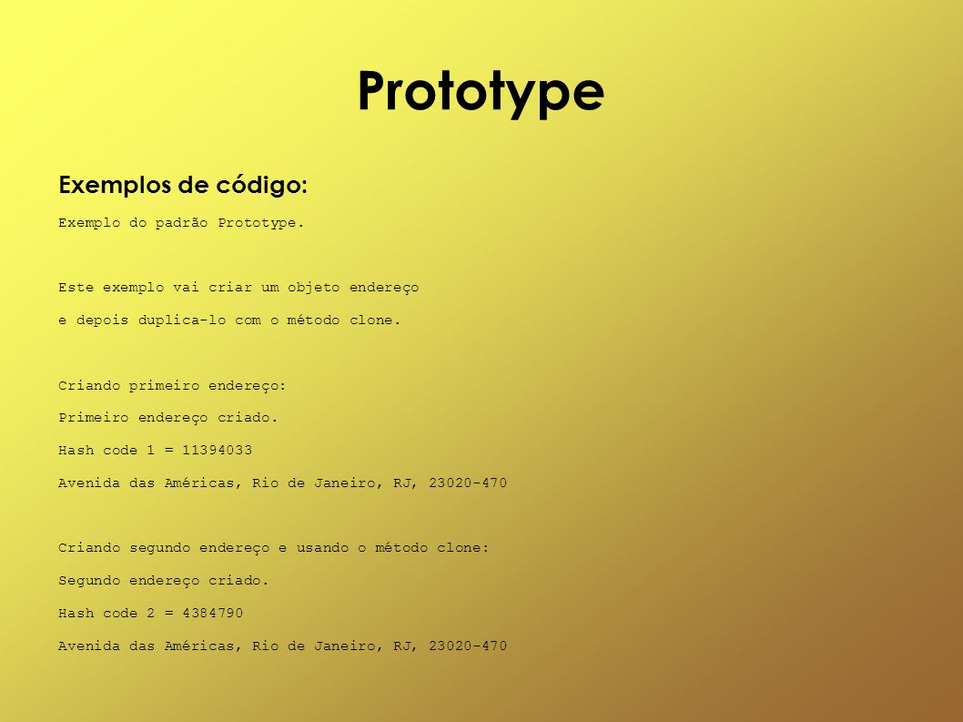 Prototype Exemplos de código: Exemplo do padrão Prototype.