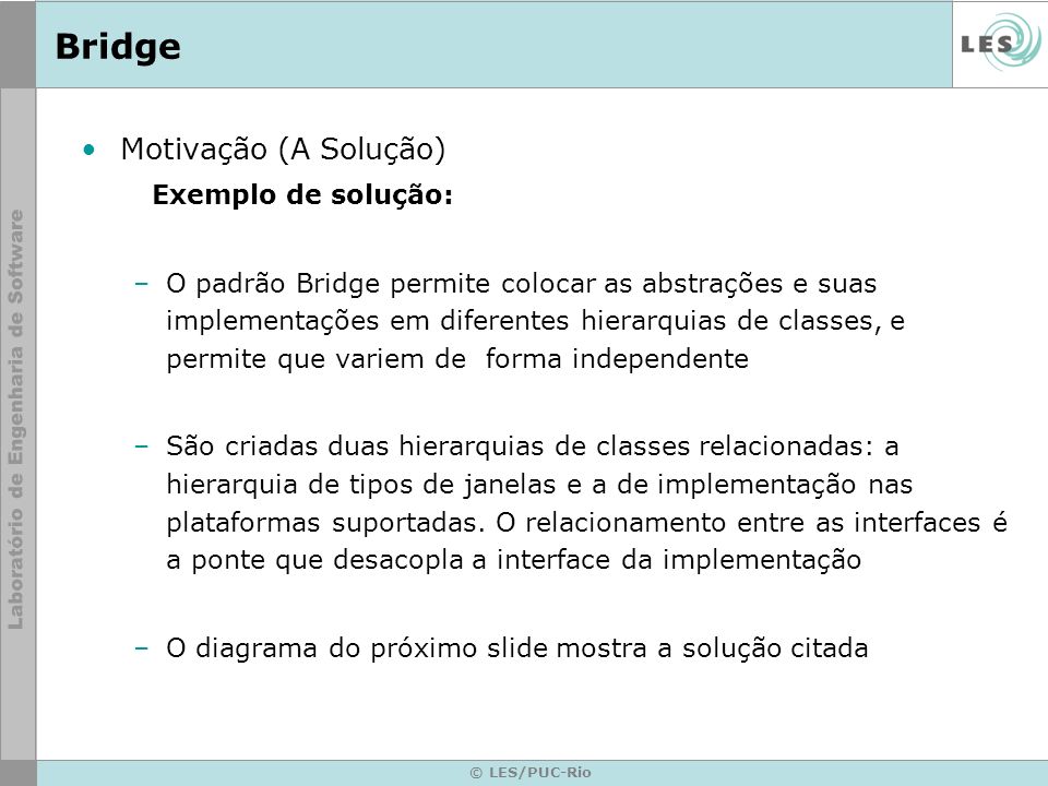 Bridge Motivação (A Solução) Exemplo de solução: