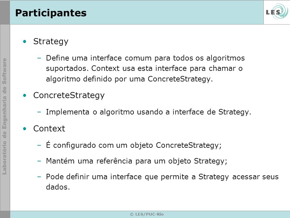 Participantes Strategy ConcreteStrategy Context