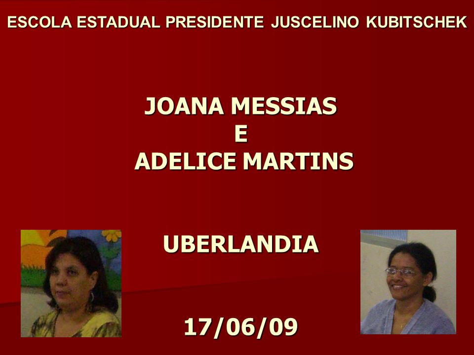 JOANA MESSIAS E ADELICE MARTINS UBERLANDIA 17/06/09