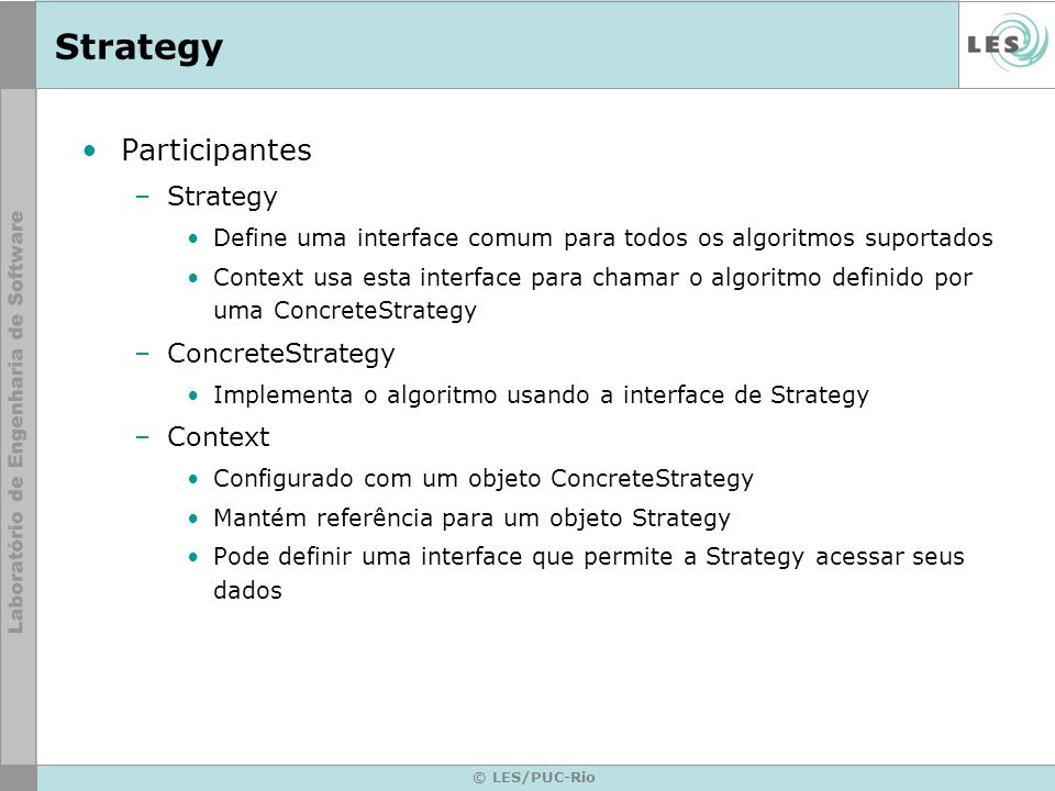 Strategy Participantes Strategy ConcreteStrategy Context