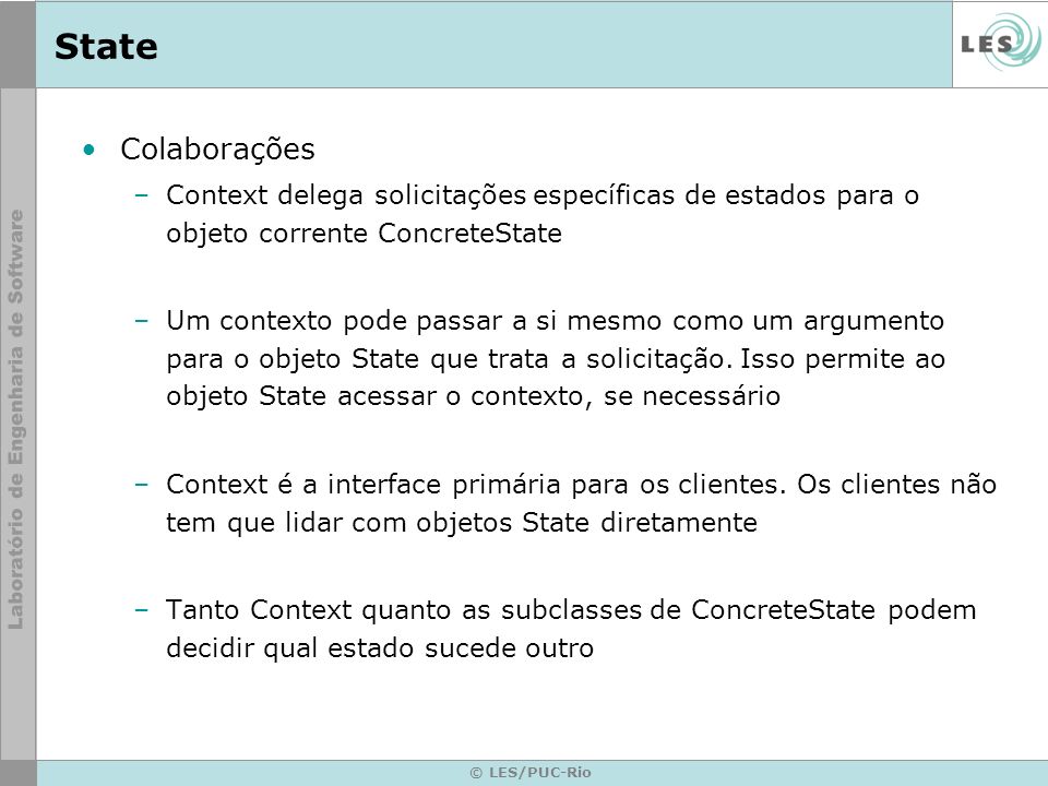 State Colaborações. Context delega solicitações específicas de estados para o objeto corrente ConcreteState.