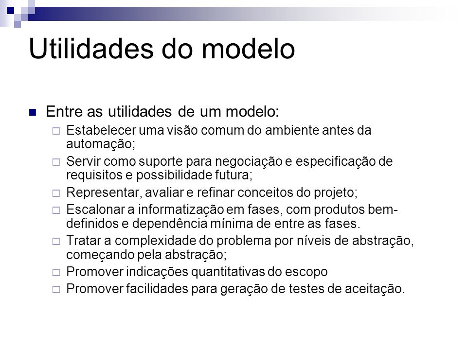 Utilidades do modelo Entre as utilidades de um modelo: