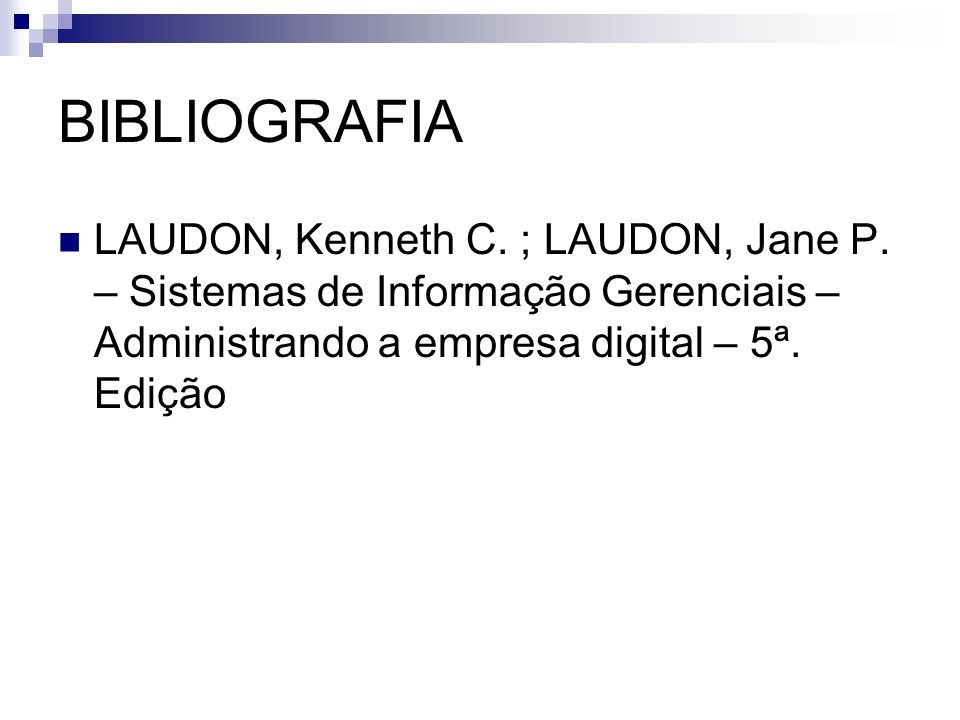 BIBLIOGRAFIA LAUDON, Kenneth C. ; LAUDON, Jane P.