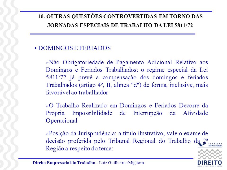 10. OUTRAS QUESTÕES CONTROVERTIDAS EM TORNO DAS JORNADAS ESPECIAIS DE TRABALHO DA LEI 5811/72