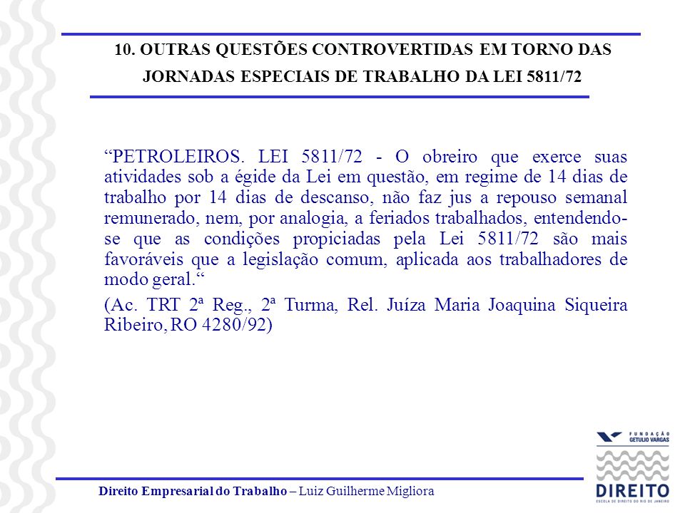 10. OUTRAS QUESTÕES CONTROVERTIDAS EM TORNO DAS JORNADAS ESPECIAIS DE TRABALHO DA LEI 5811/72