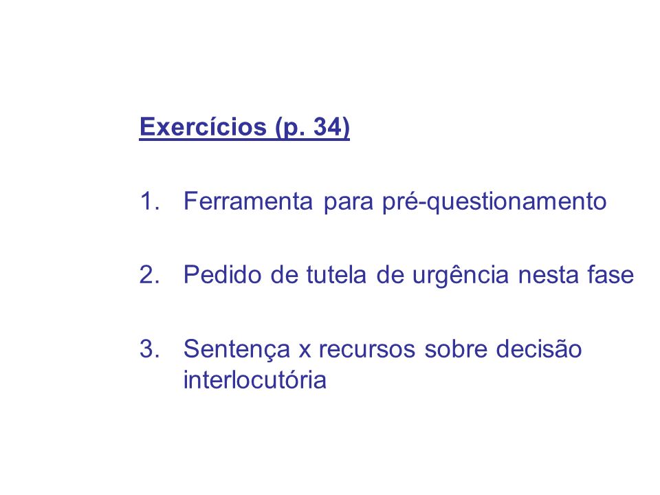 Exercícios (p. 34) Ferramenta para pré-questionamento.