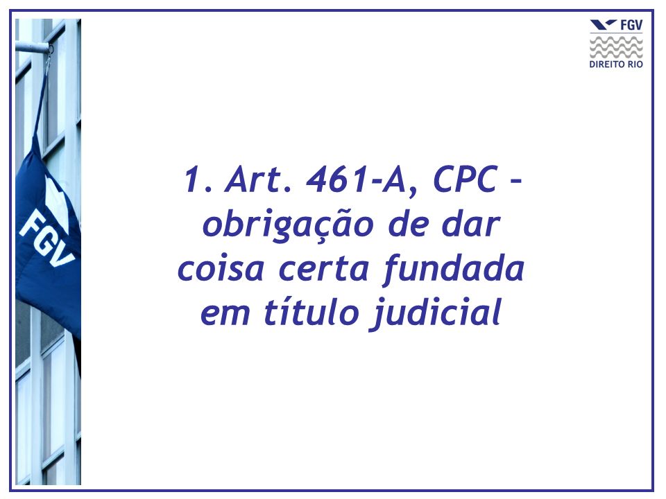 1. Art. 461-A, CPC – obrigação de dar coisa certa fundada em título judicial