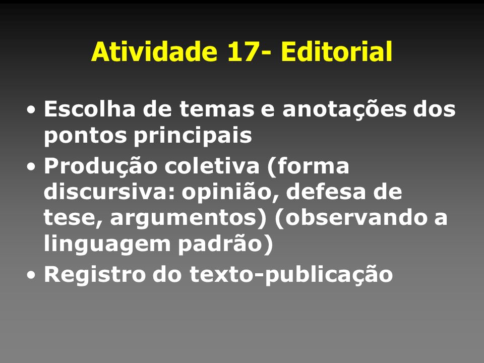 Atividade 17- Editorial Escolha de temas e anotações dos pontos principais.