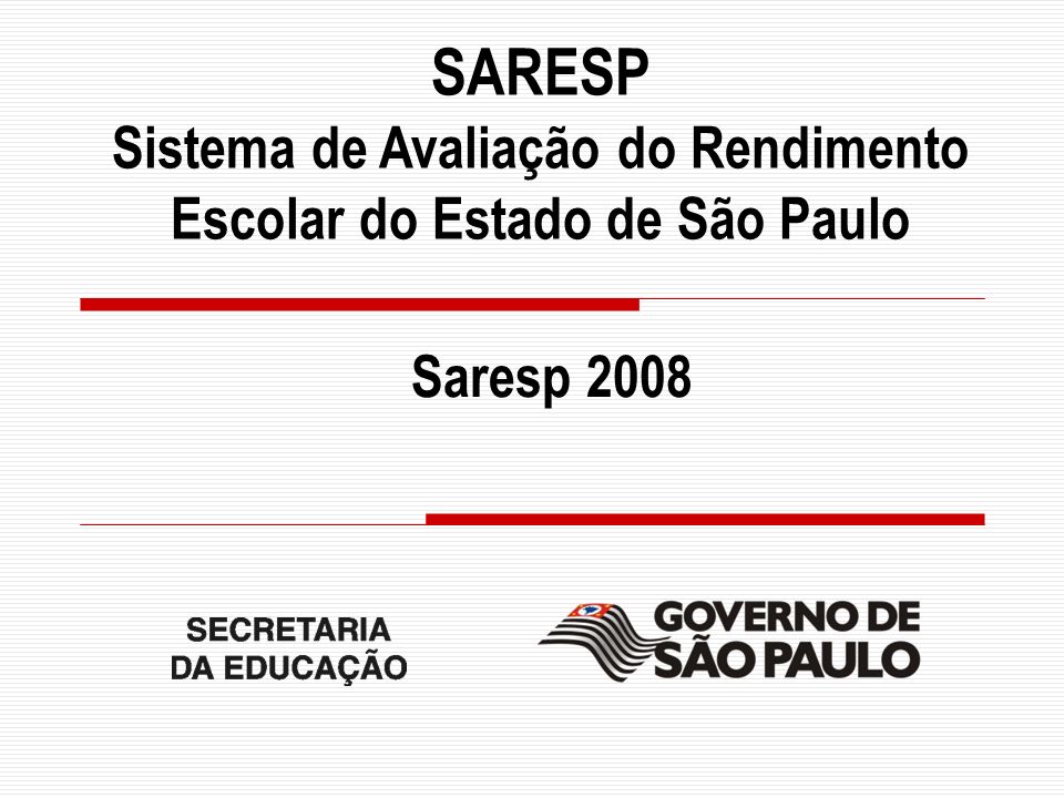 SARESP Sistema de Avaliação do Rendimento Escolar do Estado de São Paulo