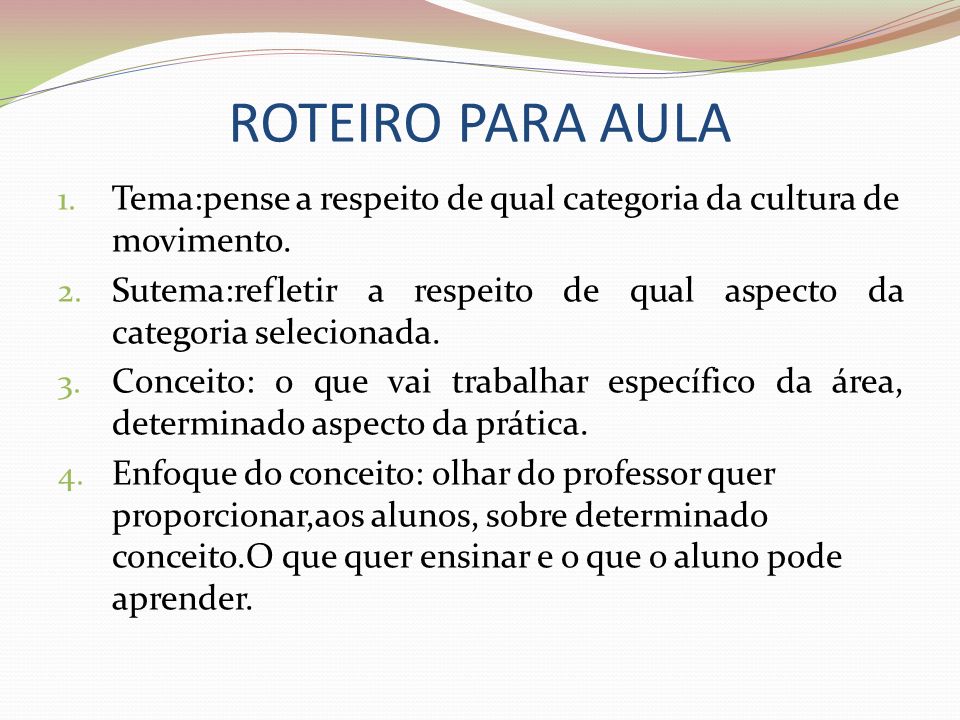 ROTEIRO PARA AULA Tema:pense a respeito de qual categoria da cultura de movimento.