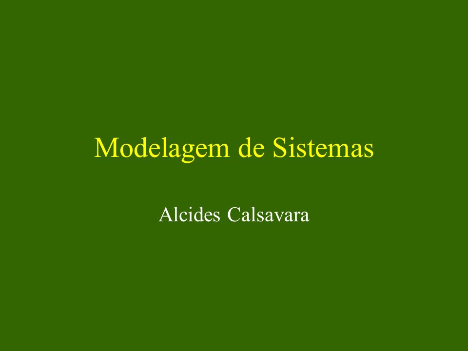 Modelagem de Sistemas Alcides Calsavara