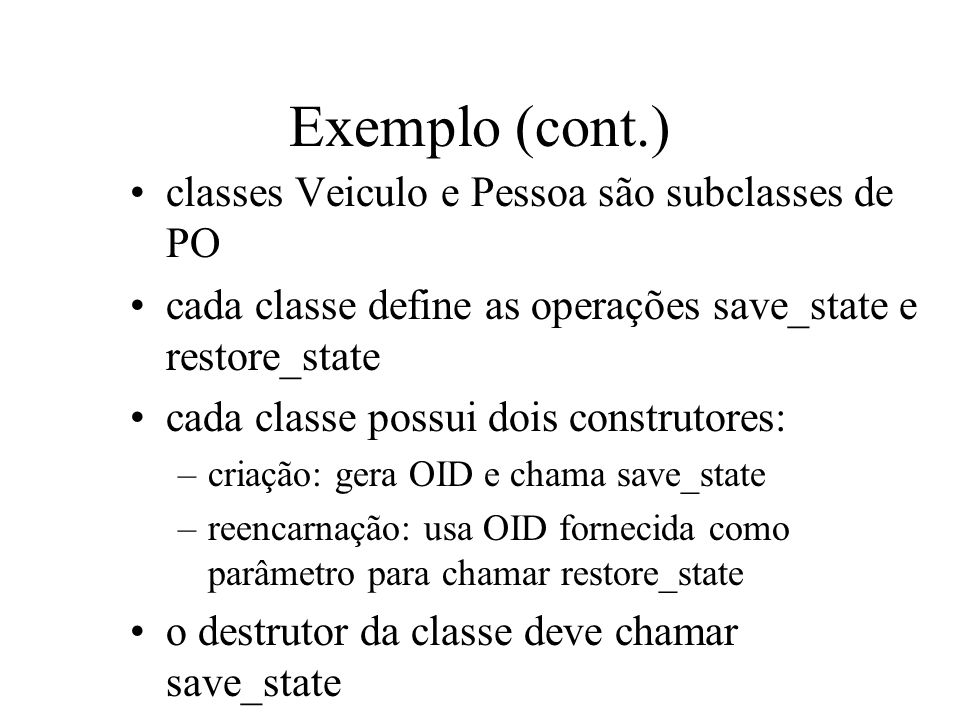 Exemplo (cont.) classes Veiculo e Pessoa são subclasses de PO