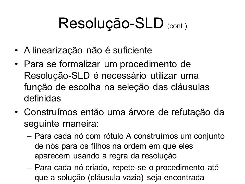 Resolução-SLD (cont.) A linearização não é suficiente