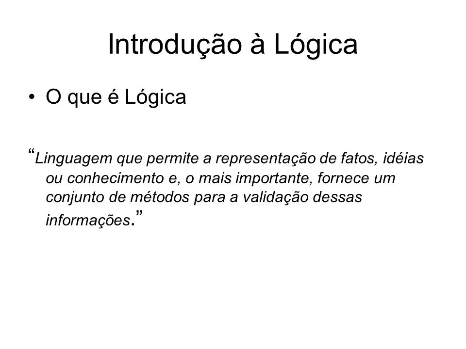 Introdução à Lógica O que é Lógica