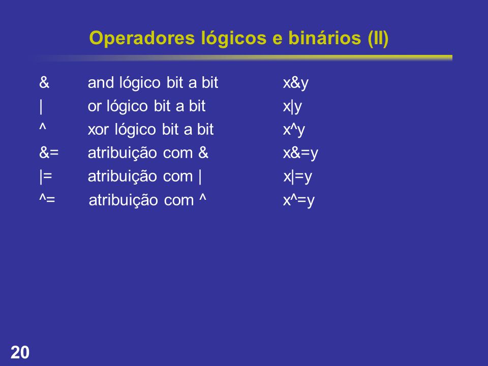 Operadores lógicos e binários (II)