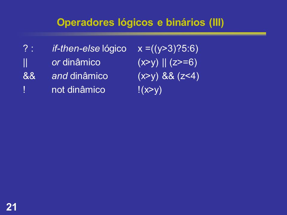 Operadores lógicos e binários (III)