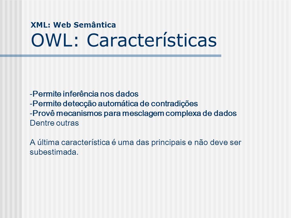 XML: Web Semântica OWL: Características