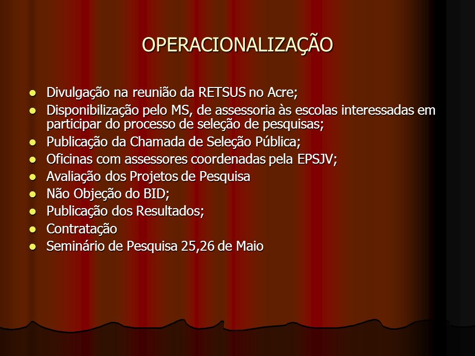 OPERACIONALIZAÇÃO Divulgação na reunião da RETSUS no Acre;