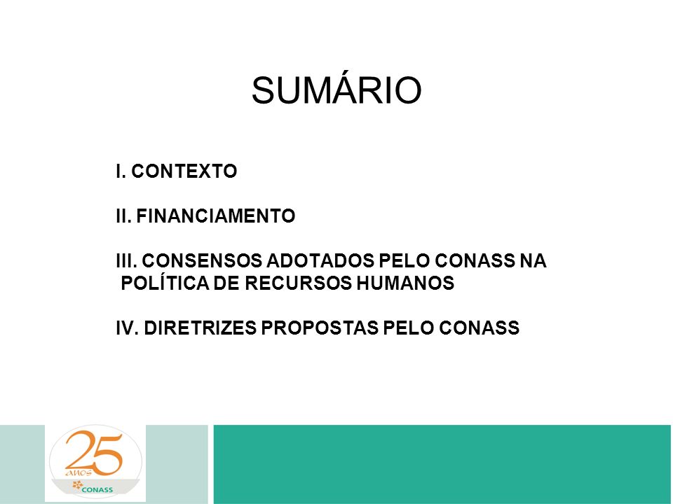 SUMÁRIO I. CONTEXTO II. FINANCIAMENTO