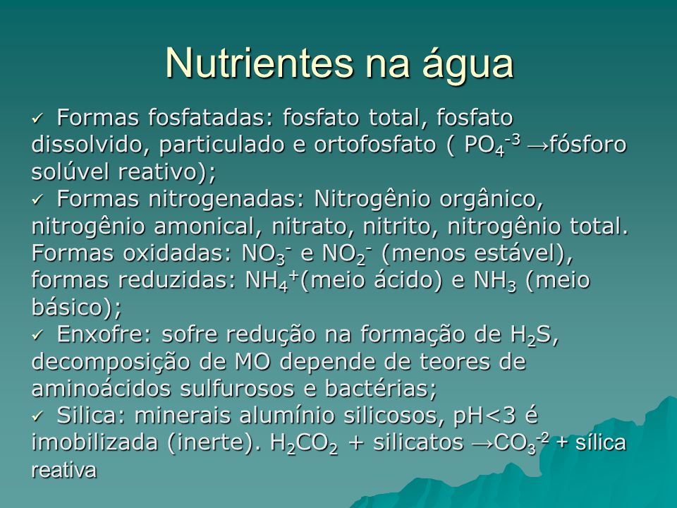 Nutrientes na água Formas fosfatadas: fosfato total, fosfato