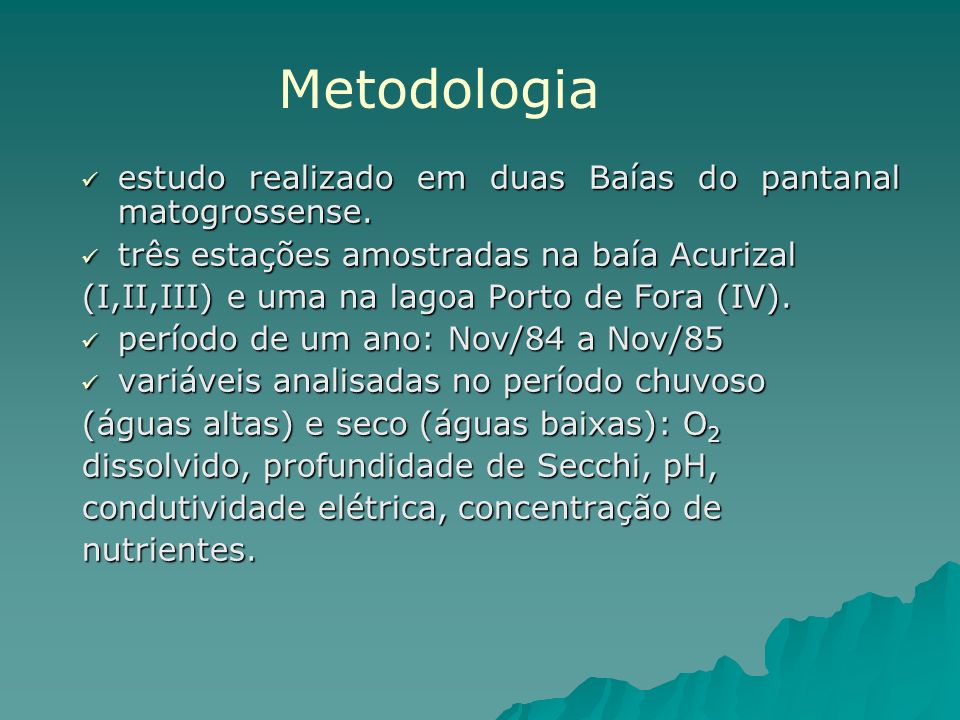 Metodologia estudo realizado em duas Baías do pantanal matogrossense.