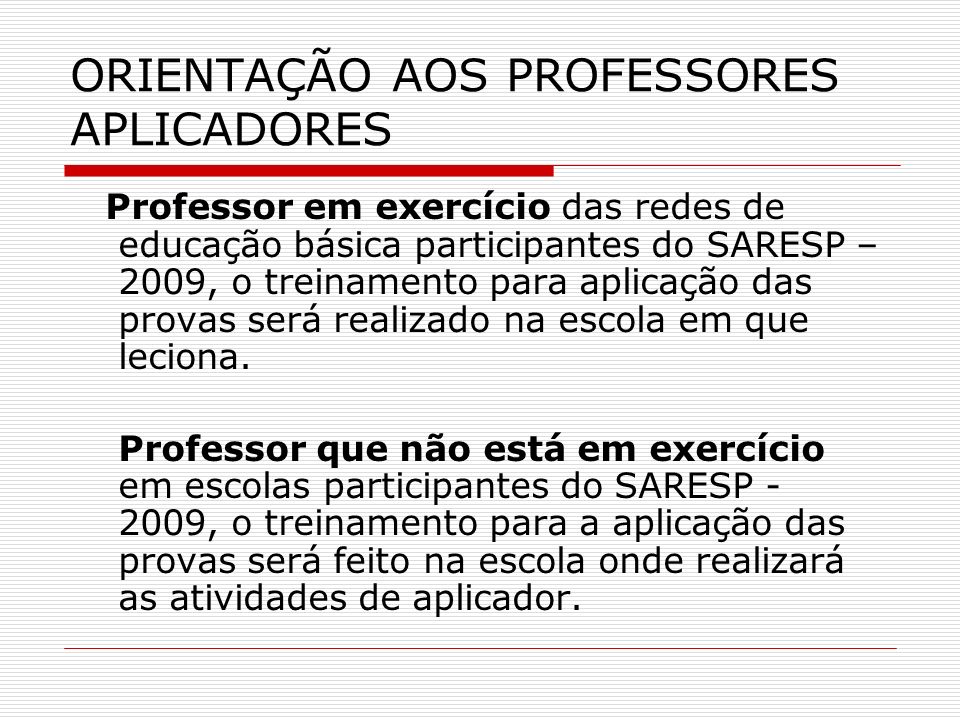 ORIENTAÇÃO AOS PROFESSORES APLICADORES