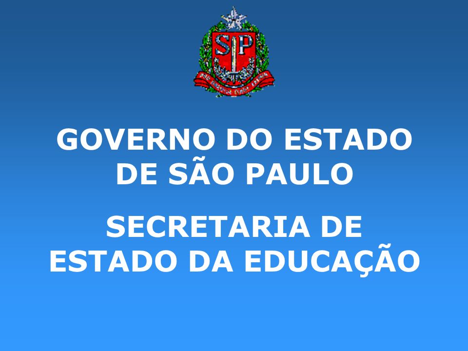 GOVERNO DO ESTADO DE SÃO PAULO SECRETARIA DE ESTADO DA EDUCAÇÃO