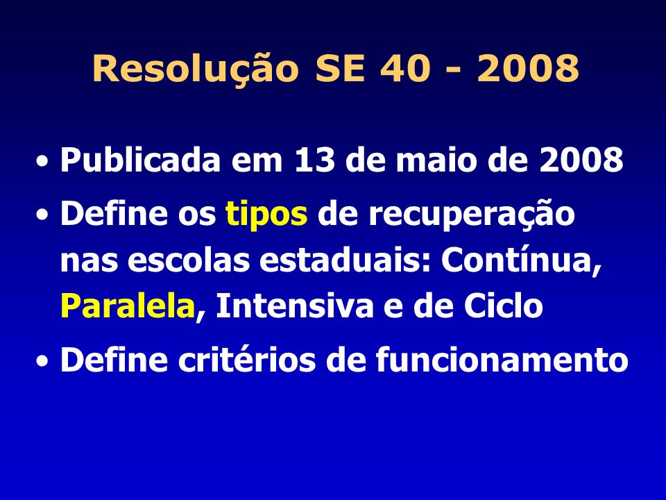 Resolução SE Publicada em 13 de maio de 2008