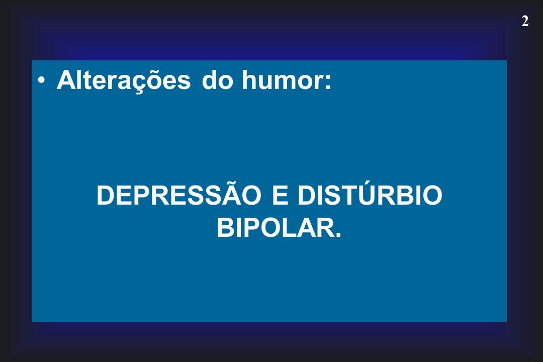 DEPRESSÃO E DISTÚRBIO BIPOLAR.