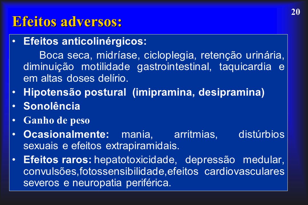 Efeitos adversos: Efeitos anticolinérgicos: