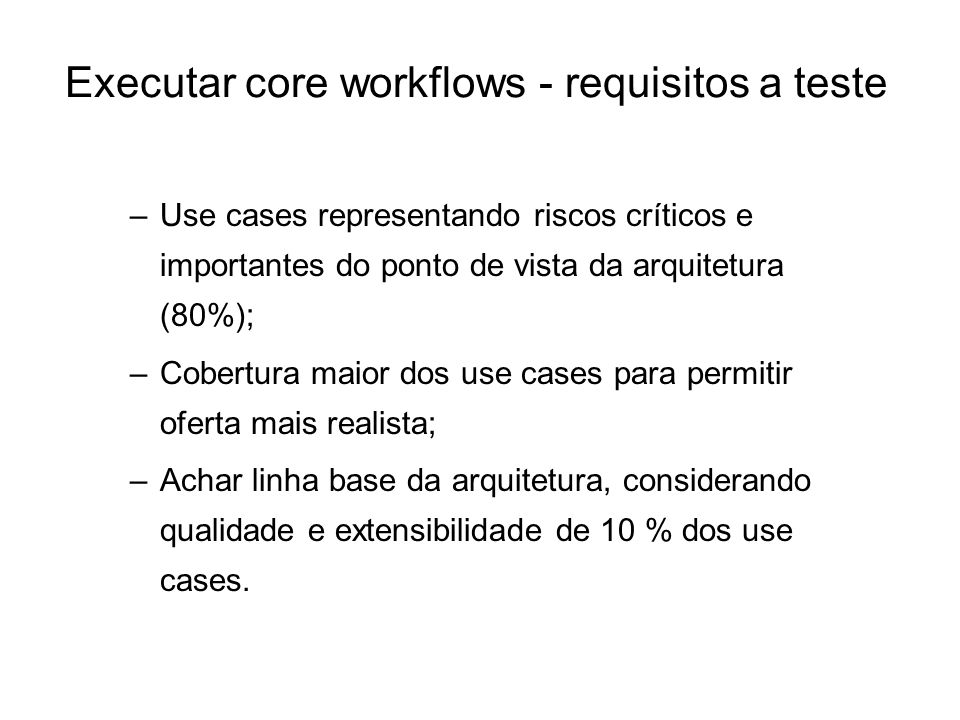 Executar core workflows - requisitos a teste