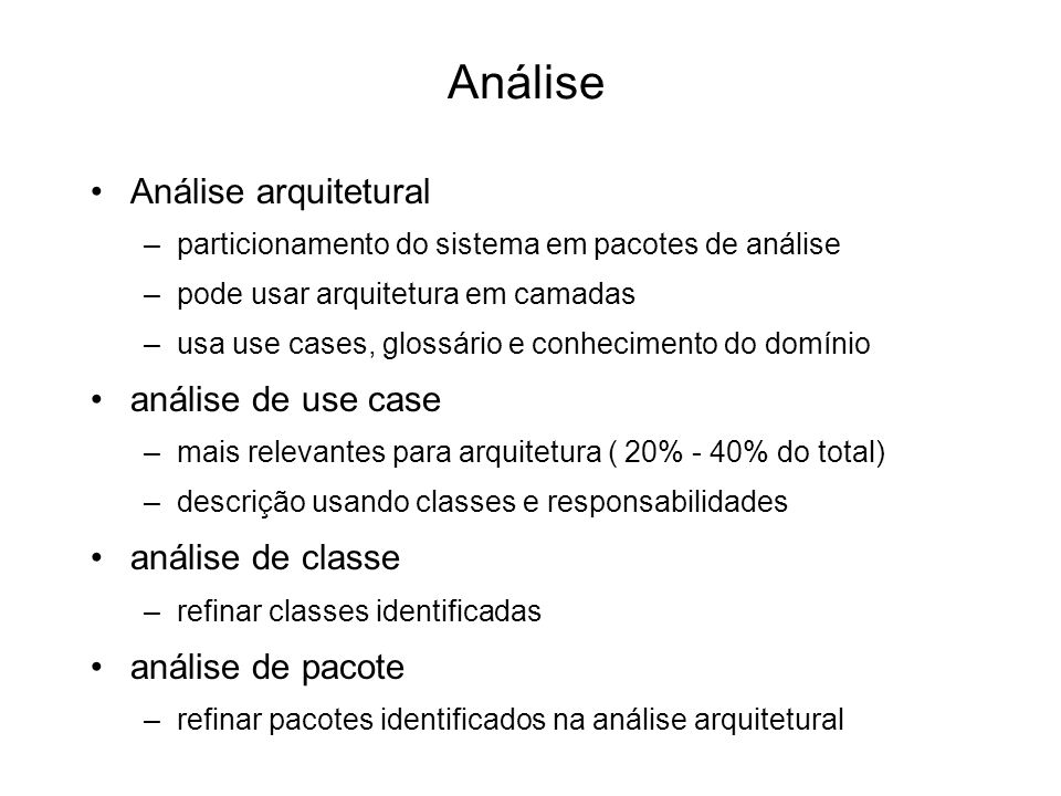 Análise Análise arquitetural análise de use case análise de classe
