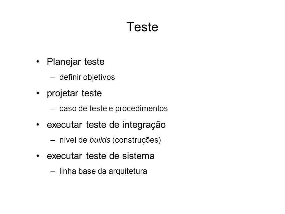 Teste Planejar teste projetar teste executar teste de integração