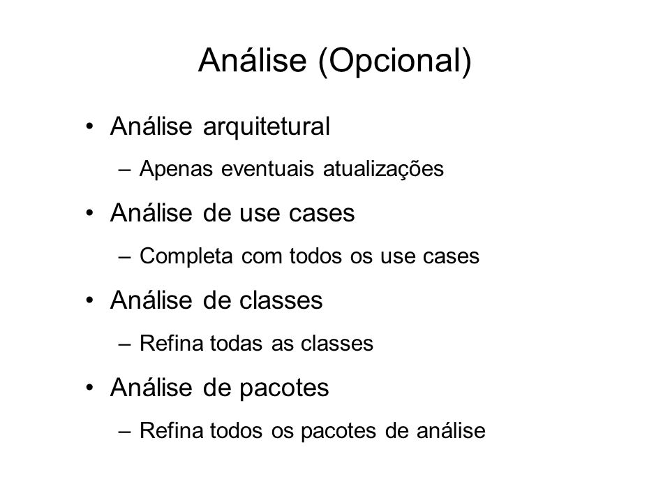 Análise (Opcional) Análise arquitetural Análise de use cases