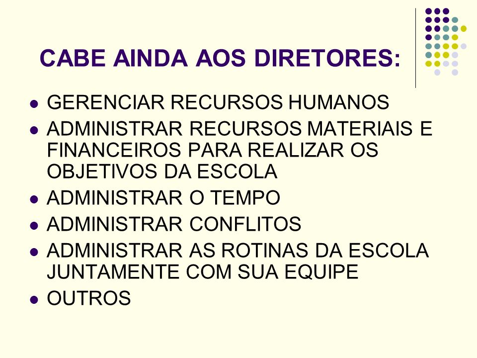 CABE AINDA AOS DIRETORES: