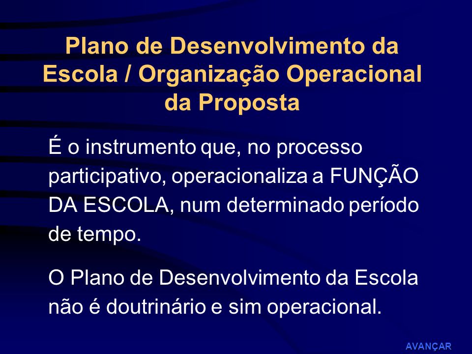 Plano de Desenvolvimento da Escola / Organização Operacional da Proposta