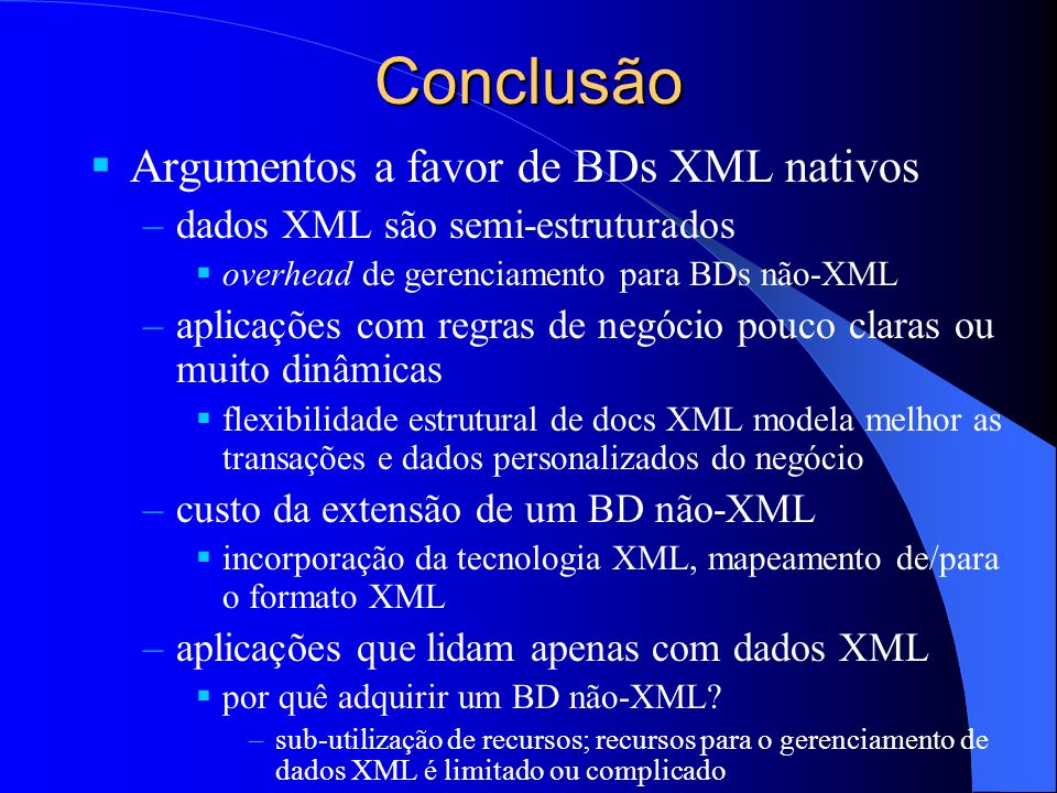 Conclusão Argumentos a favor de BDs XML nativos