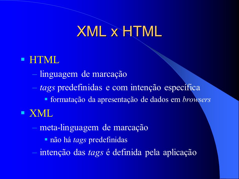 XML x HTML HTML XML linguagem de marcação
