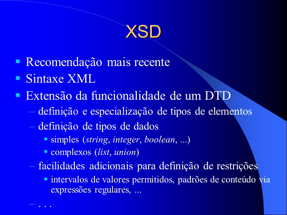 XSD Recomendação mais recente Sintaxe XML