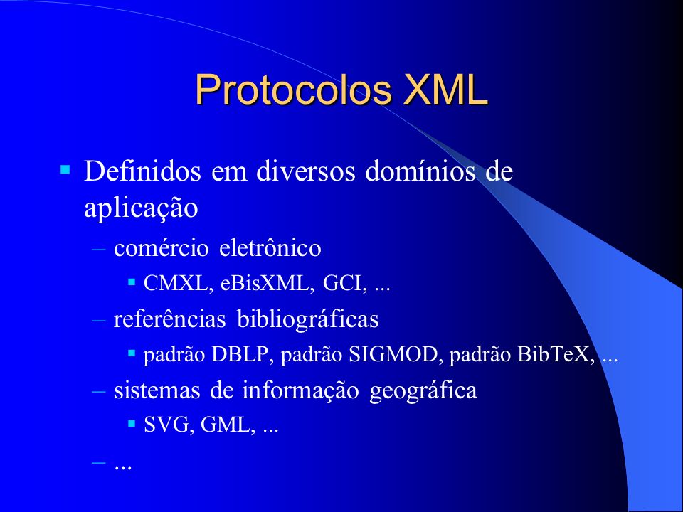 Protocolos XML Definidos em diversos domínios de aplicação