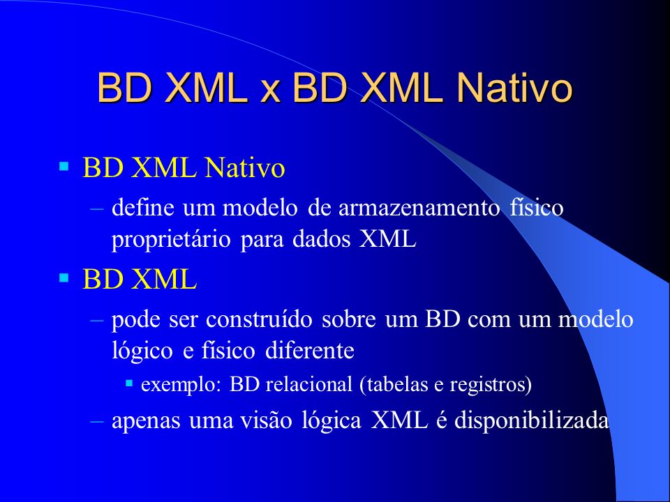 BD XML x BD XML Nativo BD XML Nativo BD XML