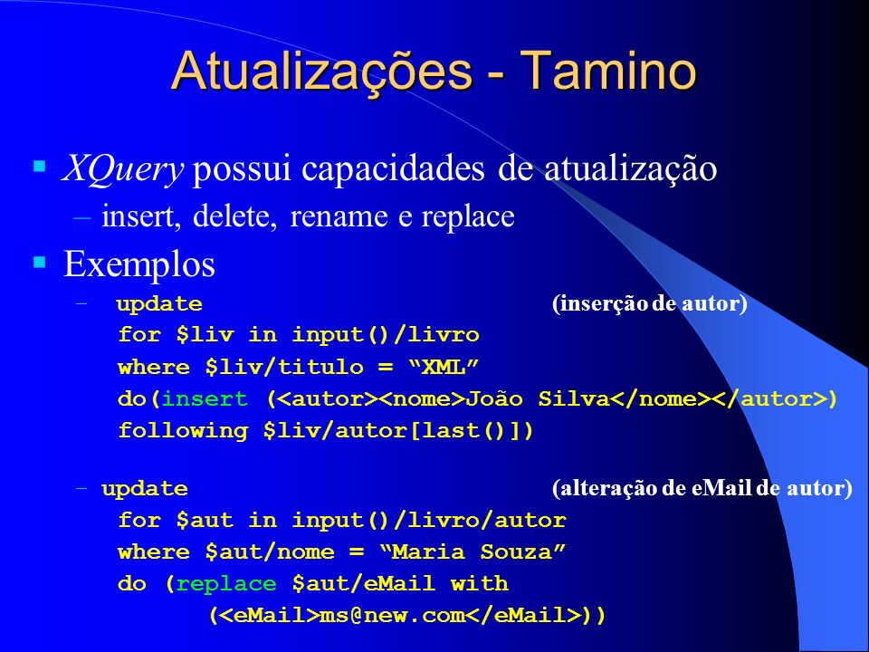 Atualizações - Tamino XQuery possui capacidades de atualização