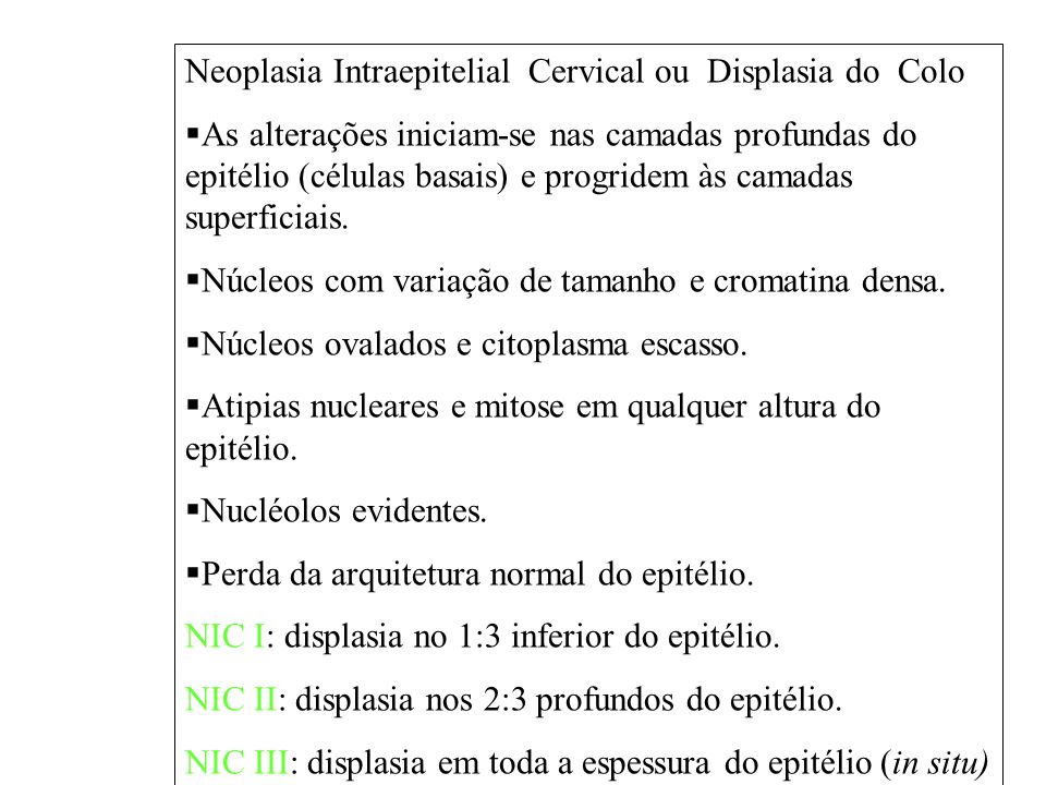 Neoplasia Intraepitelial Cervical ou Displasia do Colo
