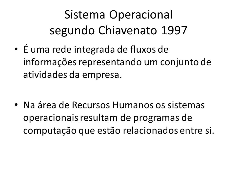 Sistema Operacional segundo Chiavenato 1997