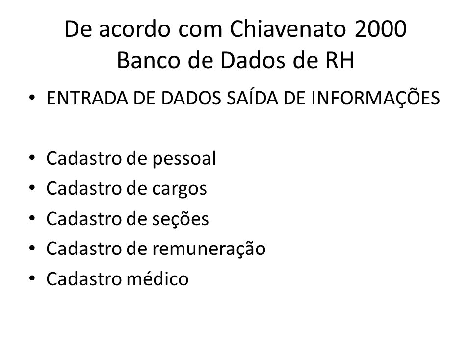 De acordo com Chiavenato 2000 Banco de Dados de RH