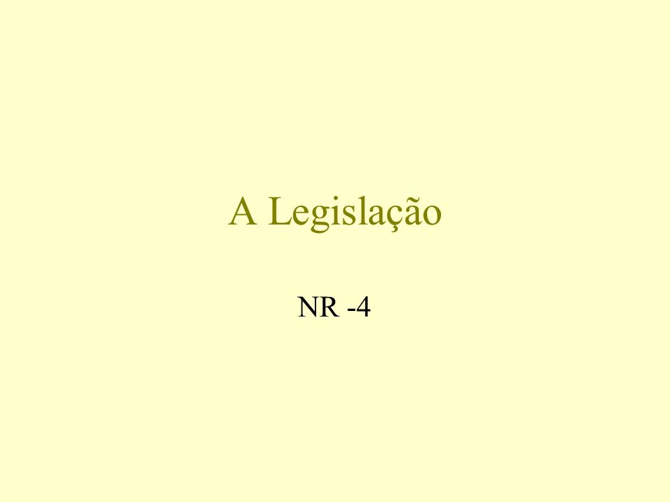 A Legislação NR -4