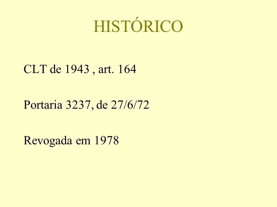 HISTÓRICO CLT de 1943 , art. 164 Portaria 3237, de 27/6/72