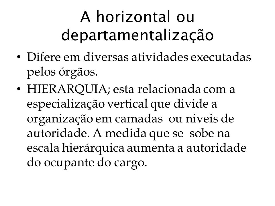 A horizontal ou departamentalização